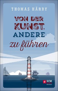 Cover Von der Kunst, andere zu führen