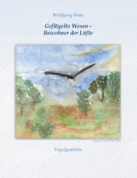 Cover Geflügelte Wesen - Bewohner der Lüfte