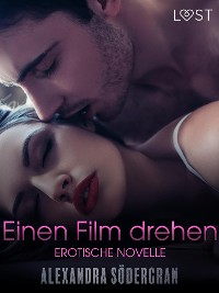 Cover Einen Film drehen - Erotische Novelle