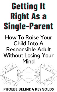 Cover Getting It Right As a Single-Parent