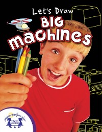 Cover Let's Draw Big Machines