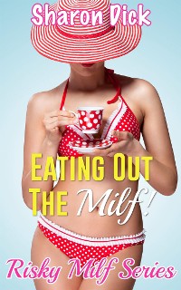 Cover Eating Out The Milf!
