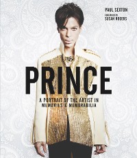 Cover Prince: A Portrait of the Artist in Memories & Memorabilia