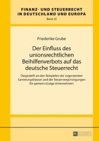 Cover Der Einfluss des unionsrechtlichen Beihilfenverbots auf das deutsche Steuerrecht