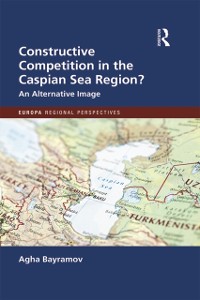 Cover Constructive Competition in the Caspian Sea Region