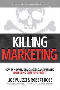 Cover Killing Marketing: How Innovative Businesses Are Turning Marketing Cost Into Profit