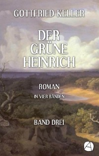 Cover Der grüne Heinrich. Band Drei