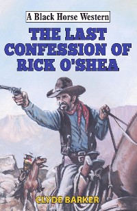 Cover Last Confession of Rick O'Shea