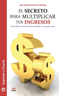 Cover El secreto para multiplicar tus ingresos