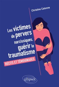 Cover Les victimes de pervers narcissiques, guérir le traumatisme