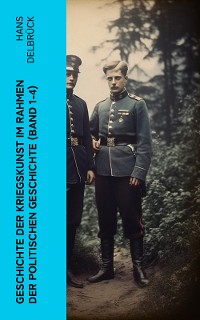 Cover Geschichte der Kriegskunst im Rahmen der politischen Geschichte (Band 1-4)