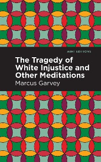 Cover The Tragedy of White Injustice and Other Meditations