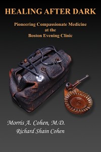 Cover Healing After Dark: Pioneering Compassionate Medicine at the Boston Evening Clinic