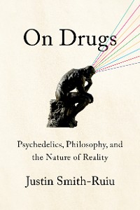 Cover On Drugs: Psychedelics, Philosophy, and the Nature of Reality