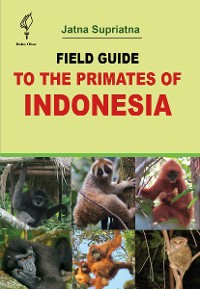 Cover Field Guide to the Primates of Indonesia