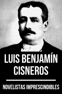 Cover Novelistas Imprescindibles - Luis Benjamín Cisneros