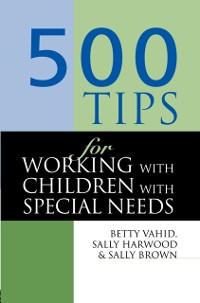 Cover 500 Tips for Working with Children with Special Needs