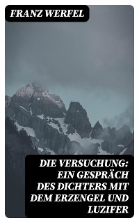 Cover Die Versuchung: Ein Gespräch des Dichters mit dem Erzengel und Luzifer