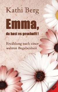 Cover Emma, du hast es geschafft!