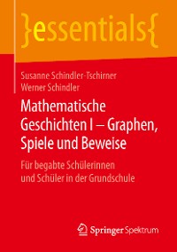 Cover Mathematische Geschichten I – Graphen, Spiele und Beweise