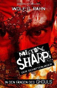 Cover Milton Sharp, der Schattenjäger – In den Fängen des Ghouls