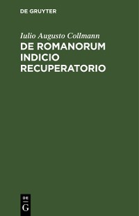 Cover De Romanorum indicio recuperatorio
