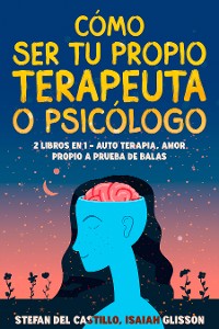 Cover Cómo Ser tu Propio Terapeuta o Psicólogo