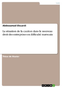 Cover La situation de la caution dans le nouveau droit des entreprises en difficulté marocain