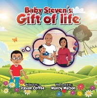 Cover Baby Steven's Gift of Life