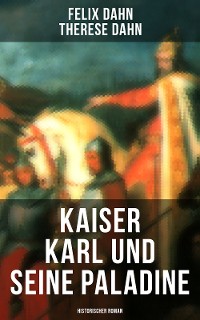 Cover Kaiser Karl und seine Paladine: Historischer Roman