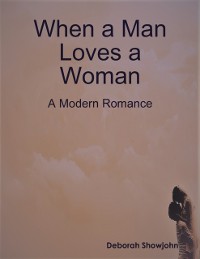 Cover When a Man Loves a Woman - A Modern Romance