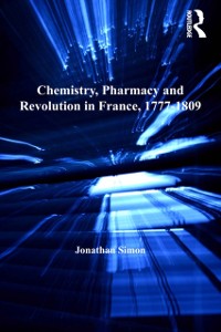 Cover Chemistry, Pharmacy and Revolution in France, 1777-1809