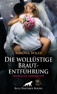 Cover Die wollüstige Brautentführung | Erotische Geschichte