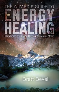 Cover The Wizard's Guide to Energy Healing