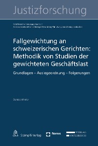 Cover Fallgewichtung an schweizerischen Gerichten: Methodik von Studien der gewichteten Geschäftslast