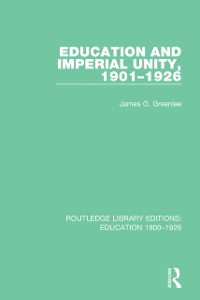 Cover Education and Imperial Unity, 1901-1926