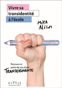 Cover Vivre sa transidentité à l’école. Parcours et point de vue d’une transeignante