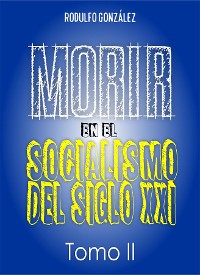 Cover Morir en el Socialismo del Siglo XXI