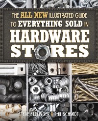 Cover The All New Illustrated Guide to Everything Sold in Hardware Stores
