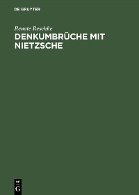 Cover Denkumbrüche mit Nietzsche