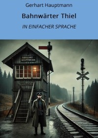 Cover Bahnwärter Thiel: In Einfacher Sprache