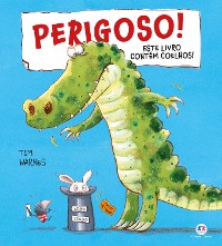 Cover Perigoso! Este livro contém coelhos!