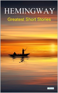 Cover HEMINGWAY:  Greatest Short Stories
