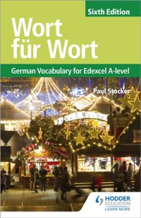 Cover Wort f r Wort Sixth Edition: German Vocabulary for Edexcel A-level