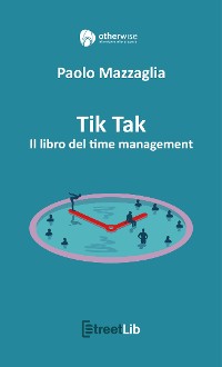 Cover Tik Tak - Il libro del time management