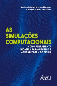 Cover As Simulações Computacionais como Ferramenta Didática para o Ensino e Aprendizagem de Física