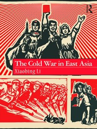 Cover The Cold War in East Asia
