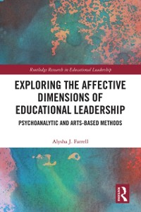 Cover Exploring the Affective Dimensions of Educational Leadership