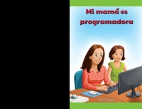 Cover Mi mamá es programadora (My Mom Is a Programmer)