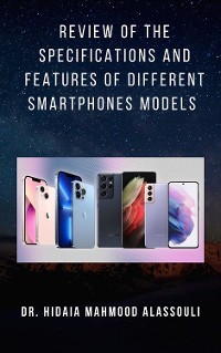 Cover Review of the Specifications and Features of Different Smartphones Models